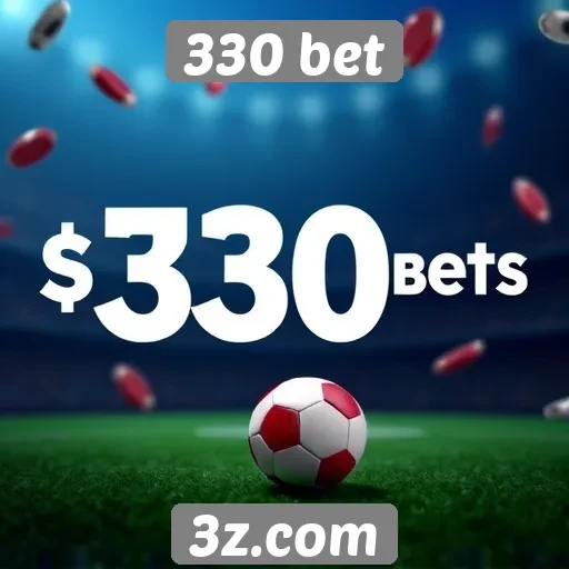 Como funciona o sistema de bônus na 330 bet